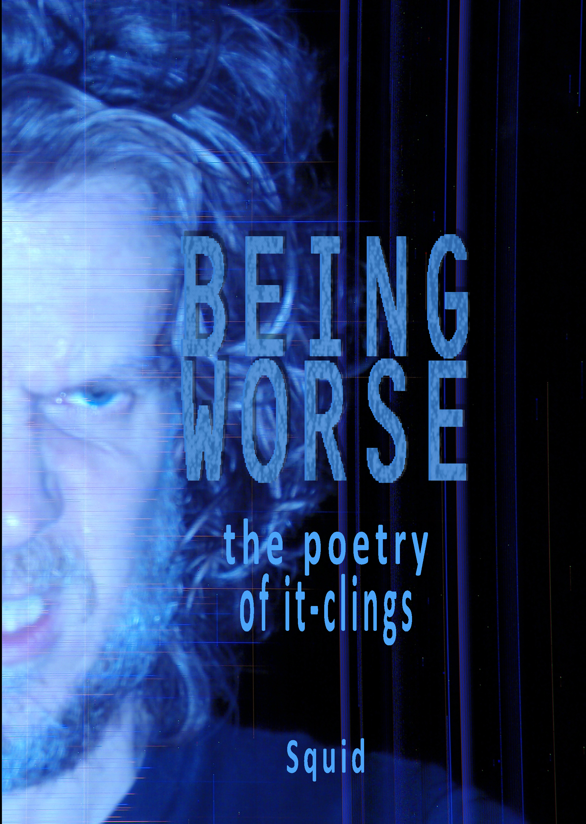 being worse: the poetry of it-clings