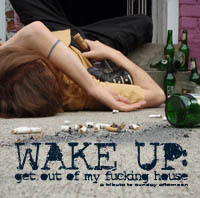 V/A - Wake Up:  Get Out Of My Fucking House