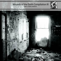 V/A - Wounds of the Earth Compilation III Pt. 2