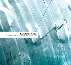 lucidstatic - symbiont underground