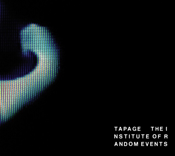 Tapage - The Institute Of Random Events